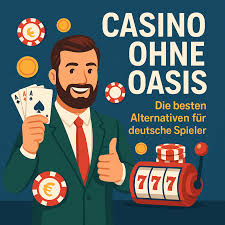 Die besten Casinos ohne Oasis Spaß und Spannung ohne Einschränkungen