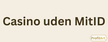 Guide til de bedste casinoer uden MitID